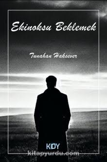 Ekinoksu Beklemek Kitap Kapağı - Tunahan Haksever